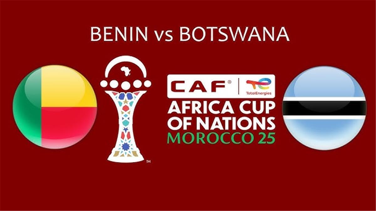 عاجل.. موعد والقناة الناقلة لمباراة بنين وبوتسوانا اليوم في كأس أمم إفريقيا.. والمعلق