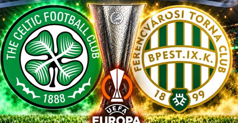 موعد والقناة الناقلة لمباراة سيلتيك وفيرينكفاروس اليوم في الدوري الأوروبي.. والمعلق